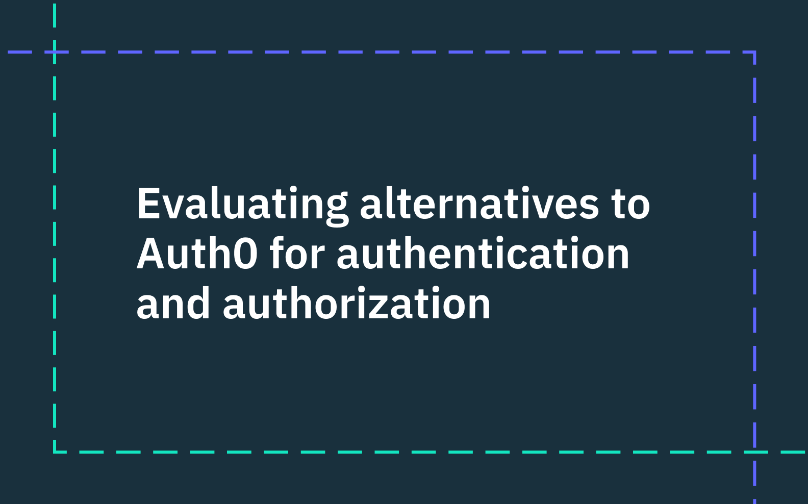 "Evaluating alternatives to Auth0 for authentication and authorization"