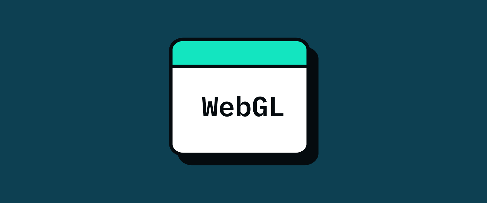 A depiction of a screen that says "WebGL"